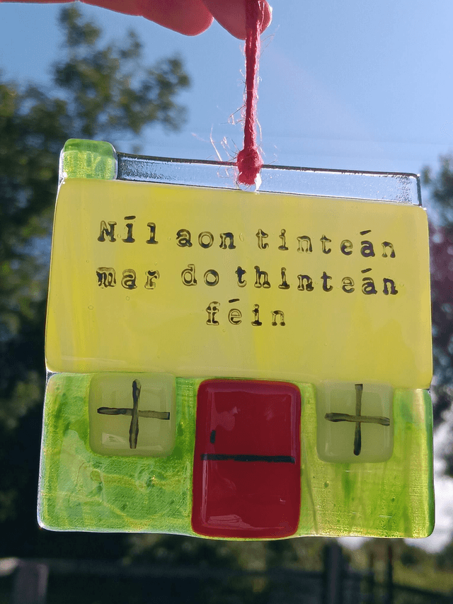 Fused glass Thatched Cottage - 'Níl aon tinteán'